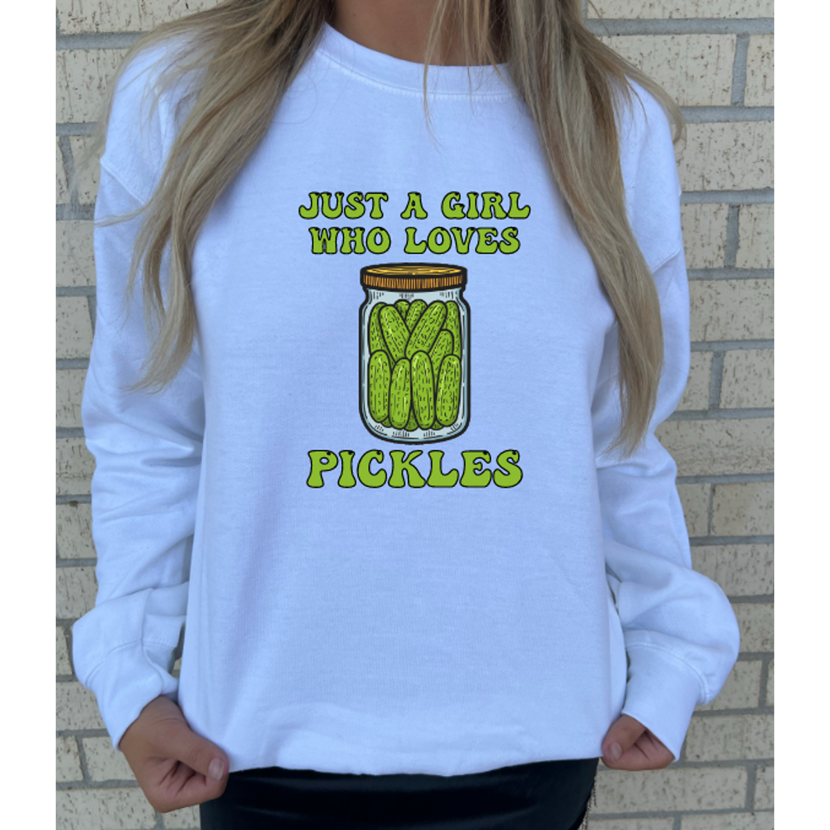 Just a Girl who loves Pickles Tee or Sweatshirt