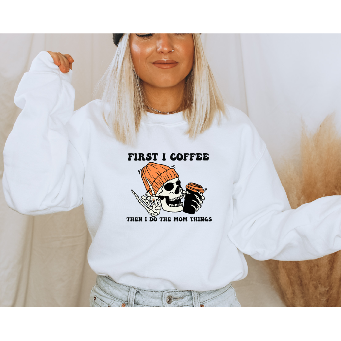First I coffee tee or Sweatshirt