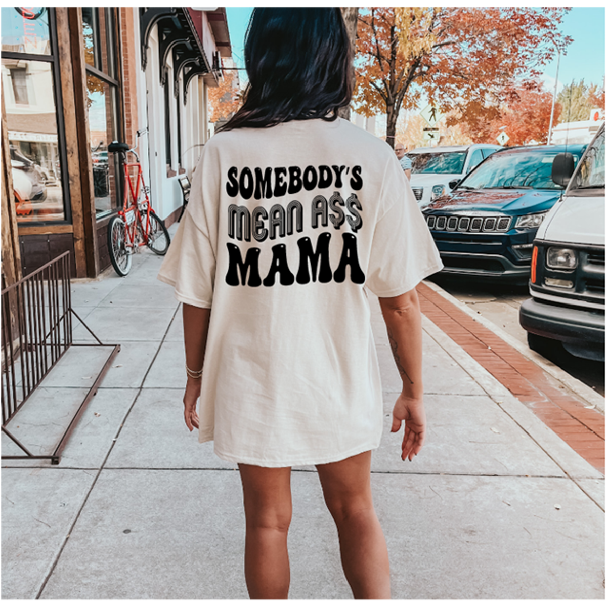 somebody&#39;s mean a$$ mama tee