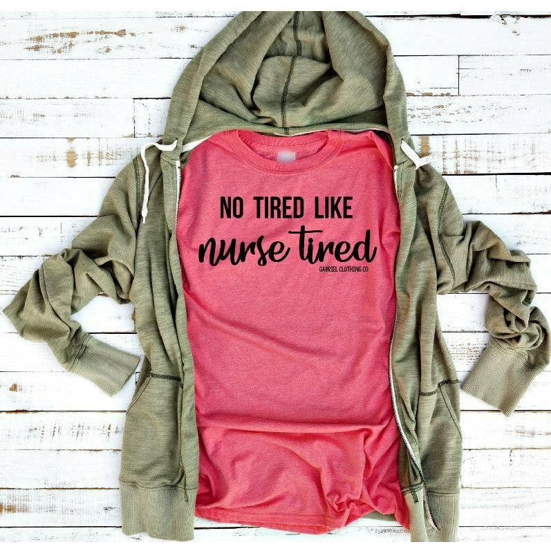 No tired like Nurse Tired Tee
