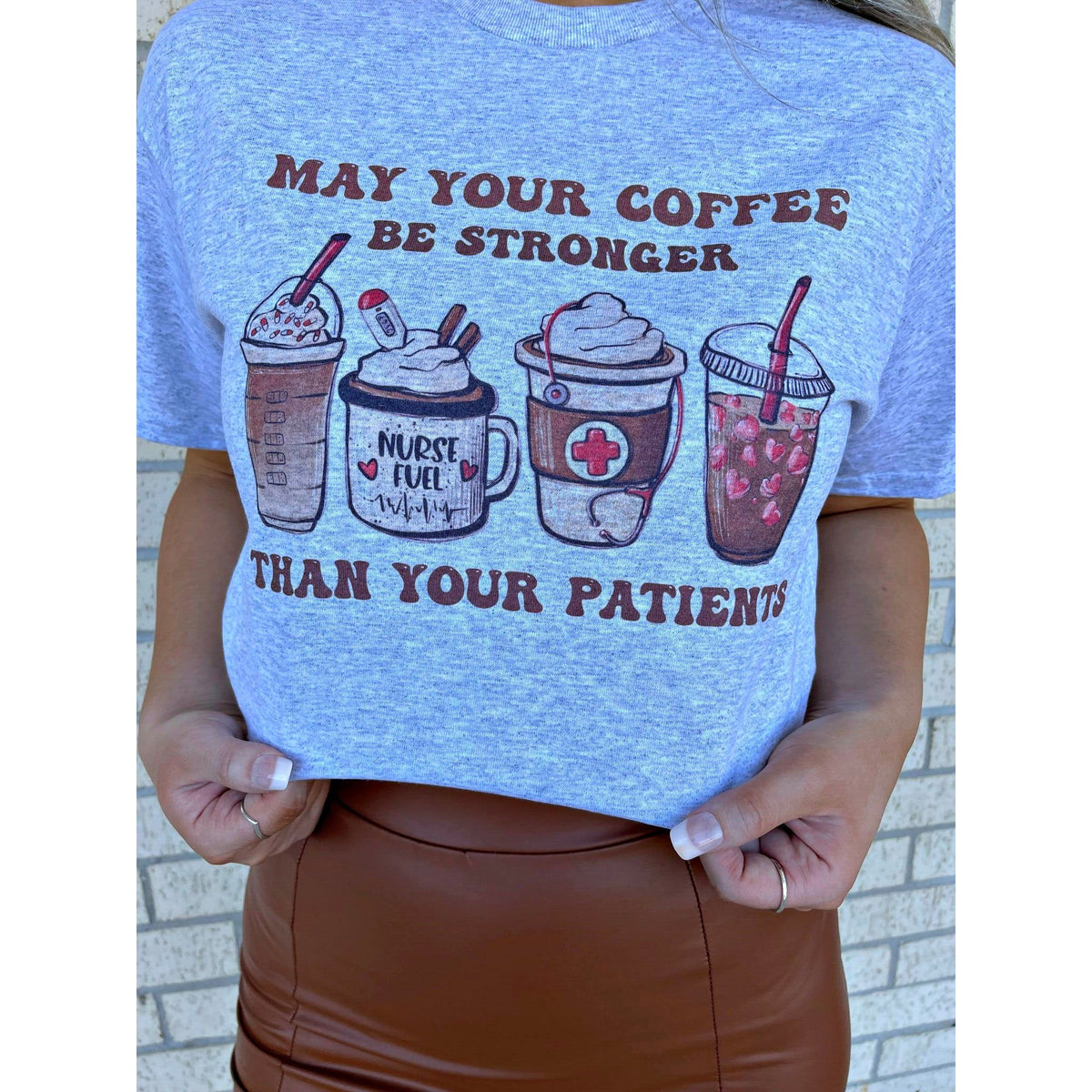 May your Coffee be stronger than your patients nurse tee or sweatshirt