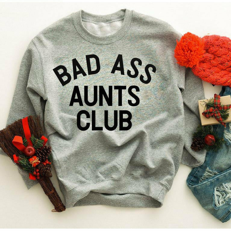 bad ass aunt  club sweatshirt