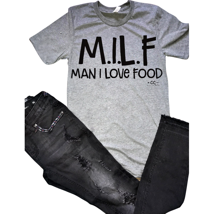 MILF MAN I LOVE FOOD T-shirt - Gabriel Clothing Company