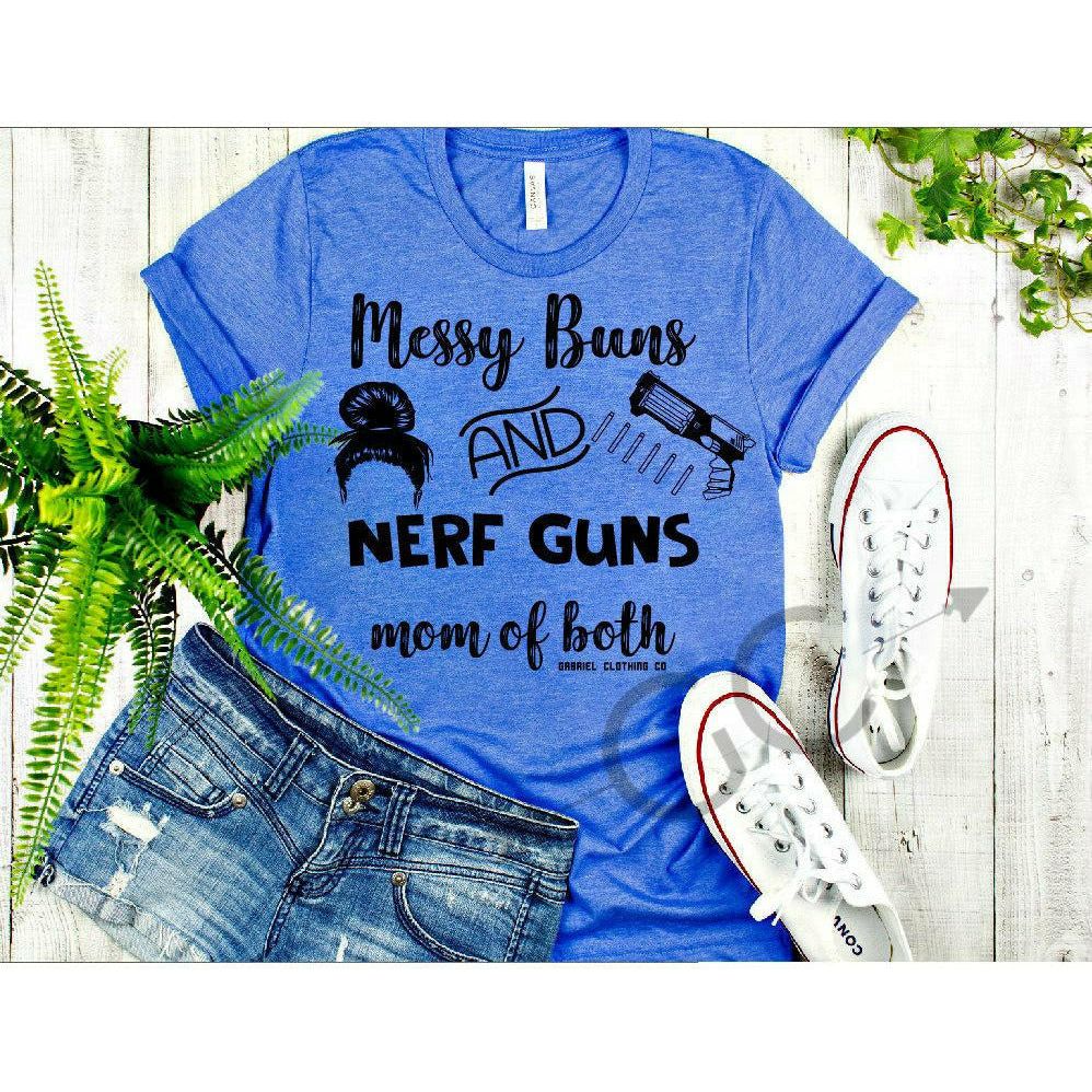 Messy Bun &amp; Nerf Guns Mom of both Tee