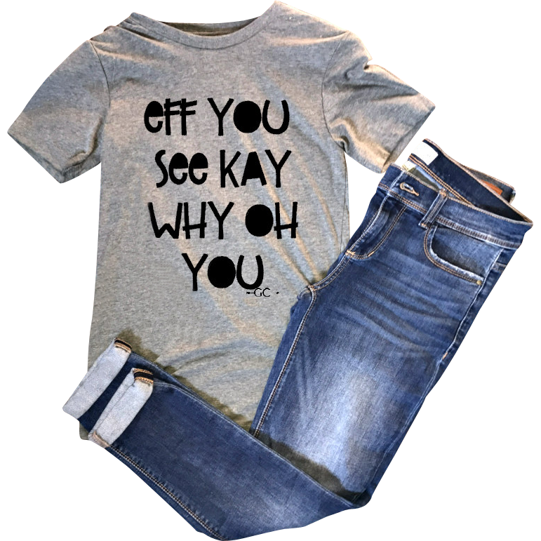 Eff You See Kay - Gabriel Clothing Company