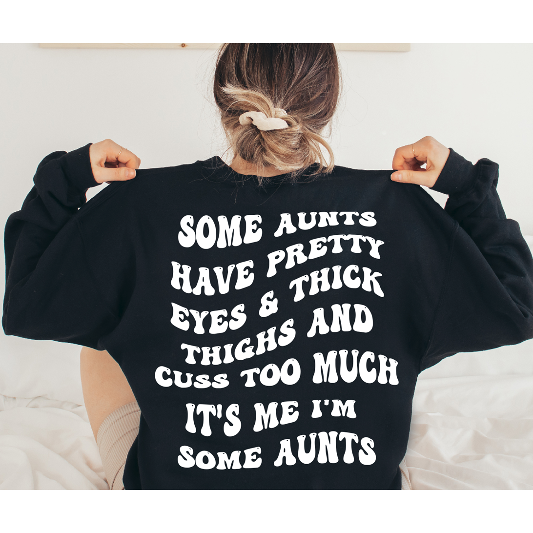 Some Aunts Tee, Long Sleeve Tee or Sweatshirt